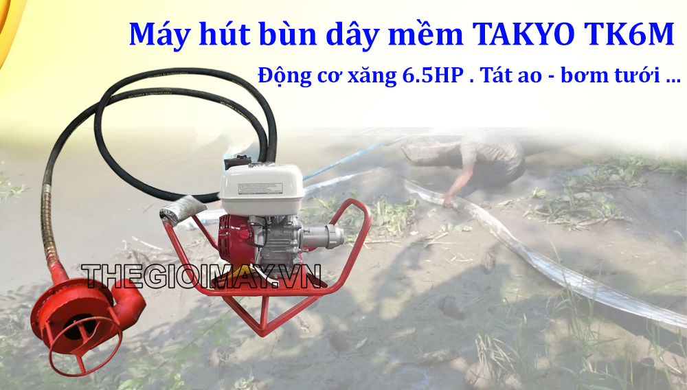 may-hut-bun-day-mem-TAKYO-TK6M-dong-co-xang-6.5hp