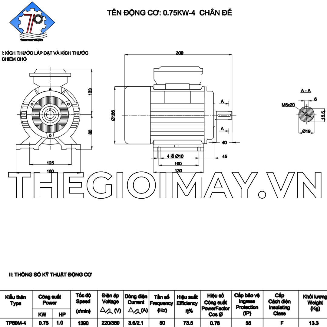 Thông số kỹ thuật của motor 3 pha Toàn Phát 0.75 kW 1500 vòng/phút Thương hiệu motor: Toàn Phát.  Công suất: 0.75 kW, 1 HP.  Tốc chậm: 1500 vòng/phút.  Cấp cách điện: F.  Cấp bảo vệ: IP55.  Tiêu chuẩn sản xuất: TCVN 6627-1:2014.  Dòng điện: 2.1 A.  Nguồn điện: 3 pha ( 380V).  Tần số: 50 Hz.  Trọng lượng motor: 13.3 Kg.  Đường kính trục: 19 mm.  Thời gian bảo hành: 12 tháng.  Loại bảo hành: Bảo hành nhà sản xuất.